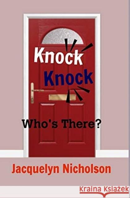 Knock, Knock: Who's there? Nicholson, Jacquelyn 9781715371371 Blurb