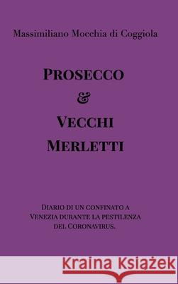 Prosecco e Vecchi Merletti: racconto distopico M Mocchia Di Coggiola 9781715375232 Blurb