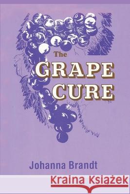 The Grape Cure Johanna Brandt 9781715415150 Blurb