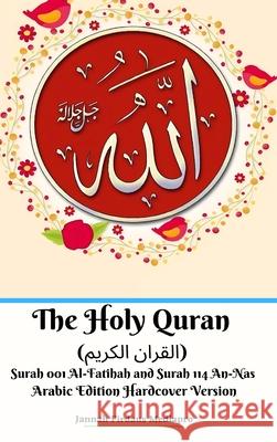 The Holy Quran (القران الكريم) Surah 001 Al-Fatihah and Surah 114 An-Nas Arabi Mediapro, Jannah Firdaus 9781715465575 Blurb