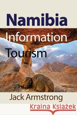 Namibia: Information Tourism Armstrong, Jack 9781715548698