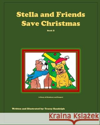 Stella and Friends Save Christmas Tracey Randolph 9781715550097 Blurb