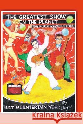 The Greatest Show On The Planet: The Rock Revolution Bodie, Noel 9781715565114 Blurb