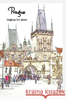 Prague - Digging for gems Keenan O'Flynn 9781715576554