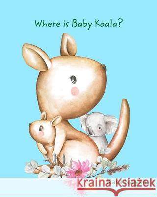 Where is Baby Koala?: Illustrated book for children Kalysh, Kate 9781715584030 Blurb