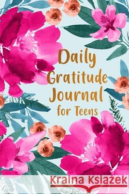 Daily Gratitude Journal for Teens,: Easy Journal to Help Teens Start the Day to Gratitude Positive Thinking Paperland 9781715680589 Blurb
