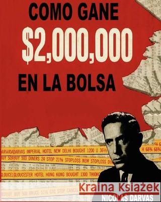 Como Gane $2,000,000 En La Bolsa Nicolas Darvas 9781715719326 Blurb