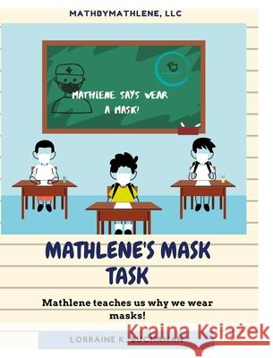 Mathlene's Mask Task Lorraine K Buchanan 9781715722456 Blurb