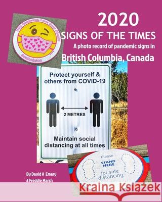 2020 Signs of the Times: A photo record of pandemic signs in British Columbia, Canada Emery, David A. 9781715748098 Blurb