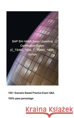 SAP S/4HANA Sales Upskilling Certification Exam (C_TS460_1909, C_TS460_1809): SAP S/4HANA Sales Upskilling Certification Exam (C_TS460_1909, C_TS460_1 W, Zhang 9781715750657