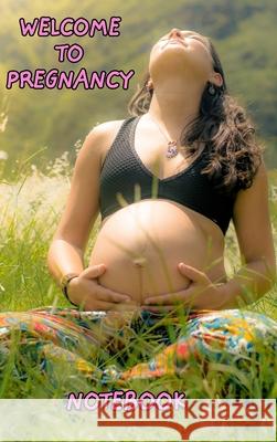 Welcome to pregnancy: Friendly future mother Notebooks, Paulo 9781715799670 Blurb