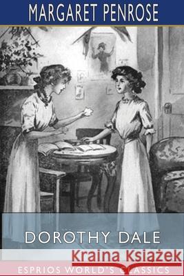 Dorothy Dale (Esprios Classics): A Girl of Today Penrose, Margaret 9781715819378 Blurb