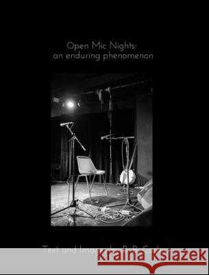 Open Mic Nights - an enduring phenomenon: A modern photo essay. Imagery, B. E. C. 9781715829872