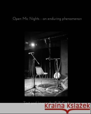 Open Mic Nights - an enduring phenomenon: A modern photo essay. Imagery, B. E. C. 9781715829889