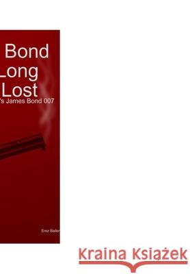 James Bond 007 in Long Lost Love Erez Bailen Ian Fleming 9781715834692 Blurb