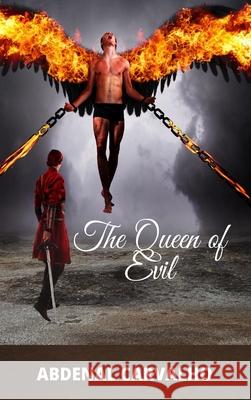 The Queen of Evil: Fiction Romance Carvalho, Abdenal 9781715835101 Blurb