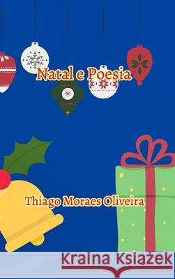 Natal e Poesia Thiago Moraes Oliveira 9781715840037