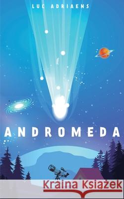 Andromeda Luc Adriaens 9781715842284 Blurb