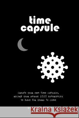 Time Capsule: Our crazy year Selene, Shanti 9781715877583 Blurb