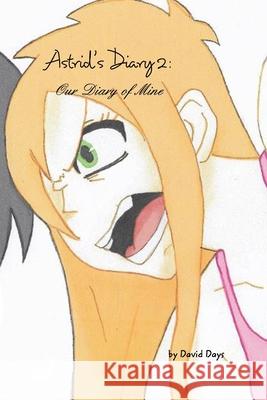 Astrid's Diary 2: Our Diary of Mine Days, David 9781715889944 Blurb