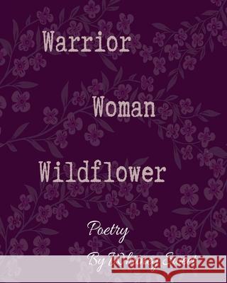 Warrior Woman Wildflower Whitney Sweet 9781715971137 Blurb