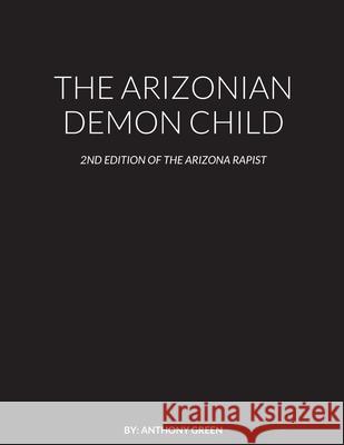 The Arizonian Demon Child Anthony Green 9781716013362