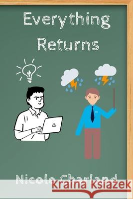 Everything Returns Nicole Charland 9781716015182 Lulu.com