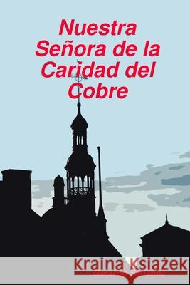 La Caridad del Cobre Gerardo Sanchez 9781716015762