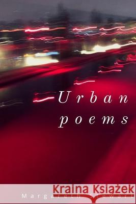 Urban Poems Margareth Stewart 9781716019609