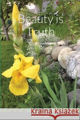 Beauty is Truth: e altri poesìis Culos, Ermes 9781716021459 Lulu.com