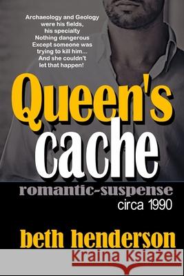 Queen's Cache Beth Henderson 9781716025273 Lulu.com