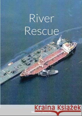 River Rescue Nicholas Quarrier 9781716027093 Lulu.com
