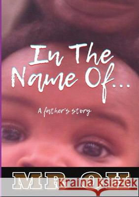 In The Name Of Oh 9781716027482 Lulu.com