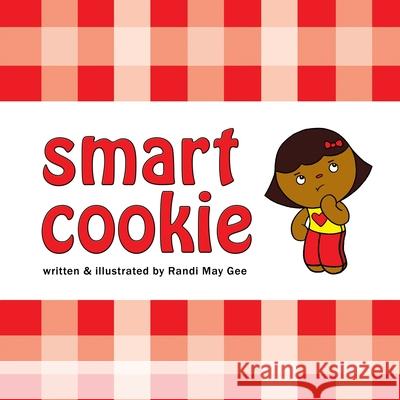 Smart Cookie Randi May Gee 9781716035128 Lulu.com