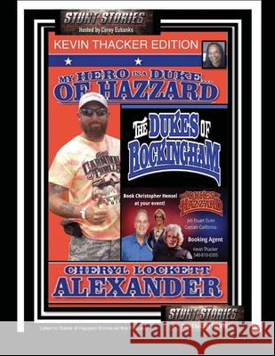 My Hero Is a Duke...of Hazzard Kevin Thacker Edition Cheryl Lockett Alexander 9781716036866 Lulu.com