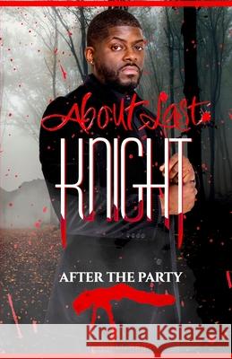 About Last Knight: After the Party Terrell Perry 9781716037016 Lulu.com