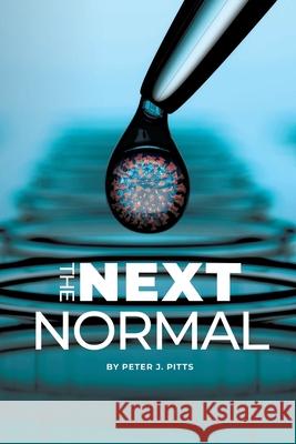 The Next Normal Peter J. Pitts 9781716039973 Lulu.com