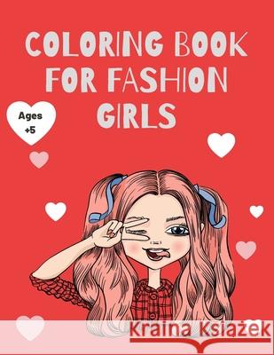 Coloring Book for Fashion Girls: 50 Cute and Fun Stylish Pages for Coloring Fashion Girl Luna Art 9781716040863 Lulu.com