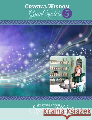 Crystal Wisdom #05: Green Crystals: Connecting with Green Crystals Vialet Rayne 9781716050251