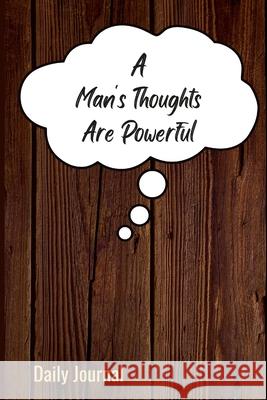 A Man's Thoughts Are Powerful Ebony Taylor-Jackson 9781716051234 Lulu.com