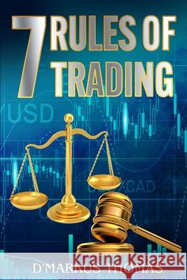 The 7 Rules of Trading D'Markus Thomas 9781716055003