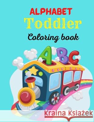 Alphabet Toddler Coloring Book Adele West 9781716063473