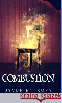 Combustion Jyvur Entropy 9781716064333 Lulu.com