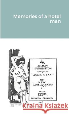 Memories of a hotel man Jimmy Harrington 9781716065002 Lulu.com