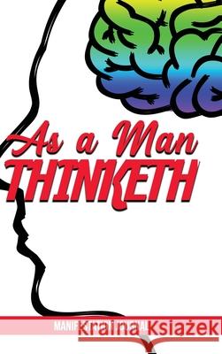 As a Man Thinketh: Manifestation Journal Bloodsaw, Tenishia 9781716067525 Lulu Press