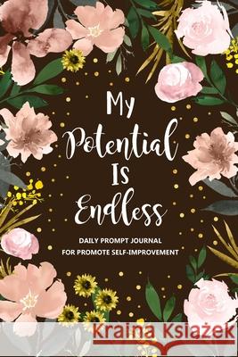 My Potential is Endless: Self Improvement Journal, Self Development Journal, Personal Growth Journal, Daily Question Book, Mindfulness Online Store, Paperland 9781716074363