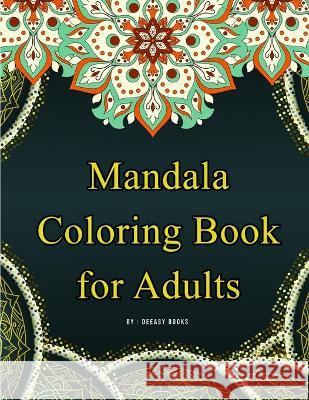 Mandala Coloring Book for Adults Books Deeasy Books 9781716075728 andreea mogos