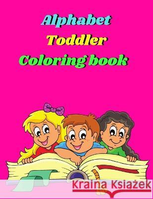 Alphabet Toddler Coloring Book Reed Tony Reed 9781716080586