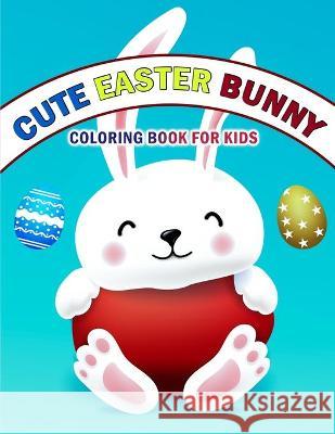 Cute Easter Bunny Coloring Book For Kids Books, Deeasy 9781716081705