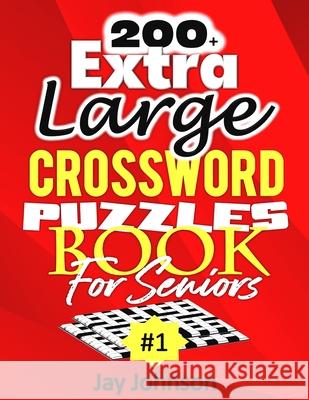 200+ Extra Large Crossword Puzzle Book For Seniors Jay Johnson 9781716085581 Lulu.com